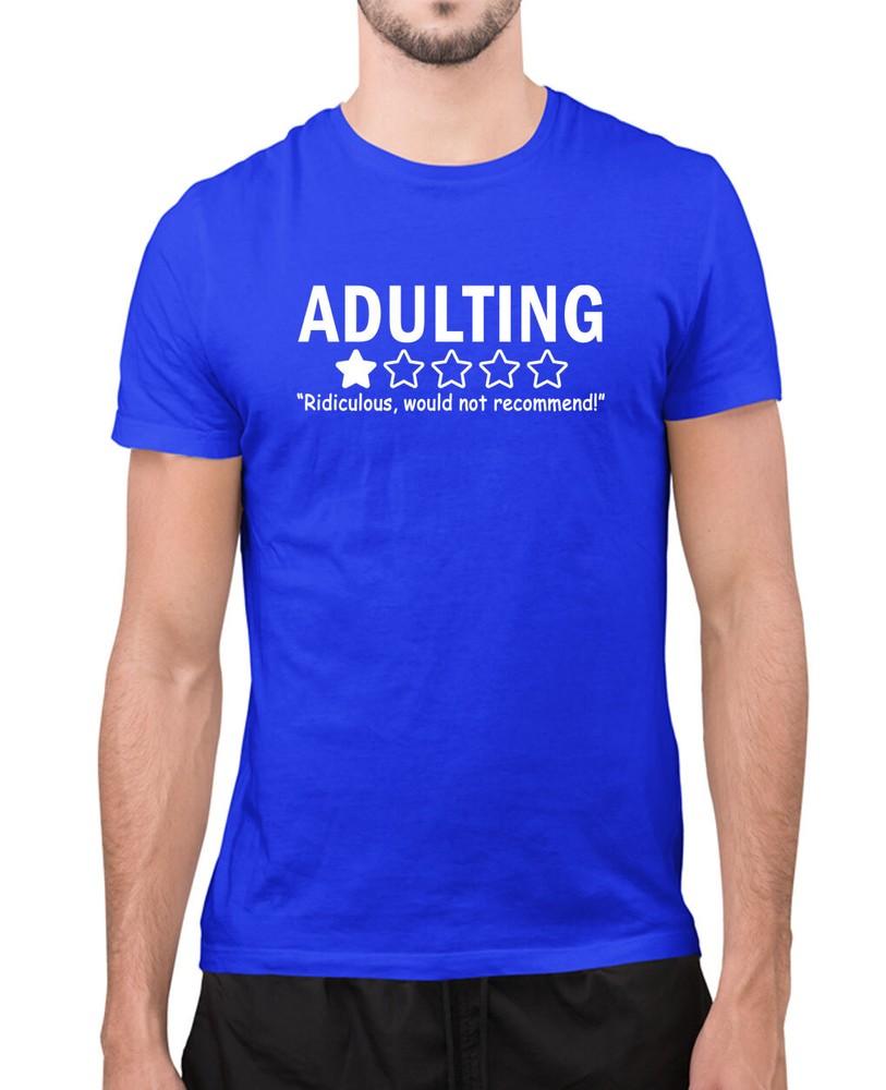 Adulting would not recommend funny t-shirt, sarcasm t-shirt Unisex T-Shirt XXXL