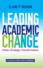 The Leading Academic Change : Vision, Strategy, Transformation Book