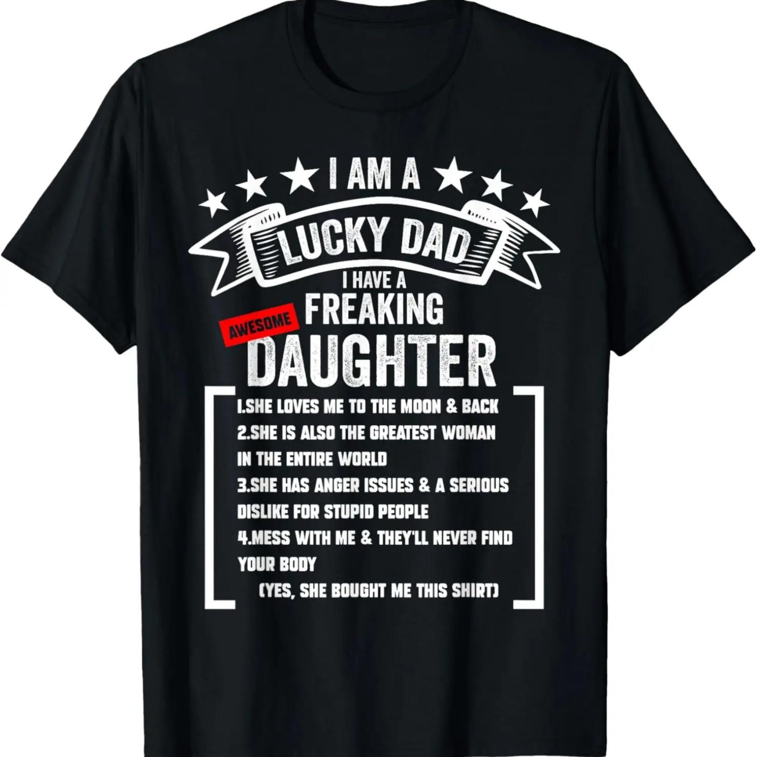 

I Am A Lucky Dad I Have A Freaking Awesome Daughter T-Shirt XXXXXL чорний