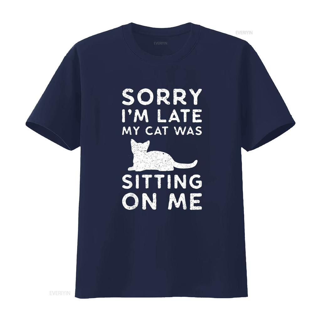 Funny Cat Parent Sorry I M Late My Was Sitting On Me T Shirt Vintage Washed Designer Clothes Soft Stylish Comfortable