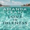 Love In Idleness by Amanda Craig Paperback Book 9780349115856