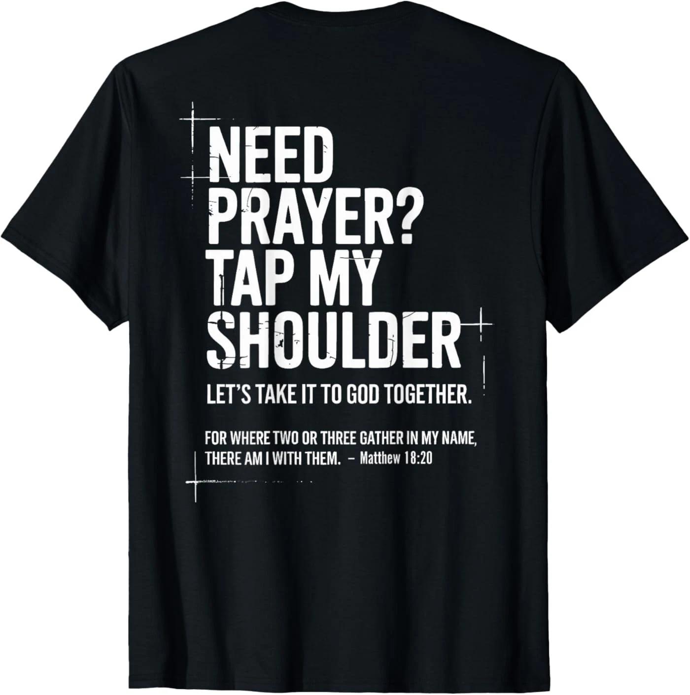 Need Prayer Tap My Shoulder Bible Verse Christian On Back 100% Cotton T-shirt Mens Tees Top L