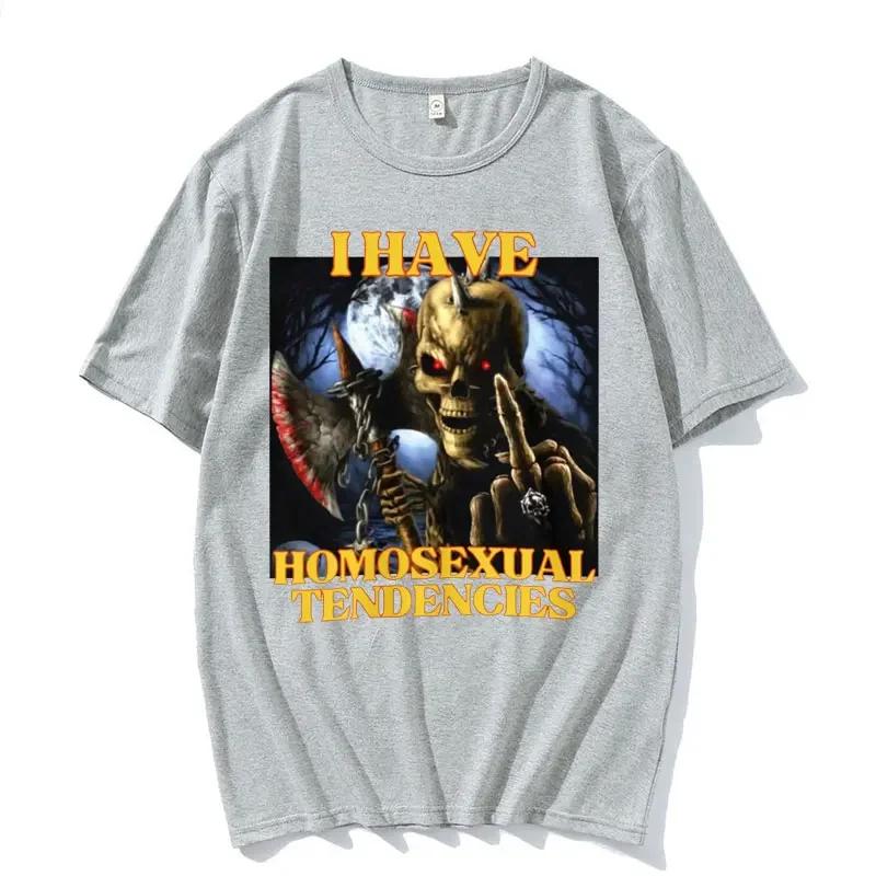 Unisex I Have Homosexual Tendencies Funny Hard Skeleton Meme T-shirt Women Fashion Harajuku Cool Vintage T Shirt Women Casual Tshirt