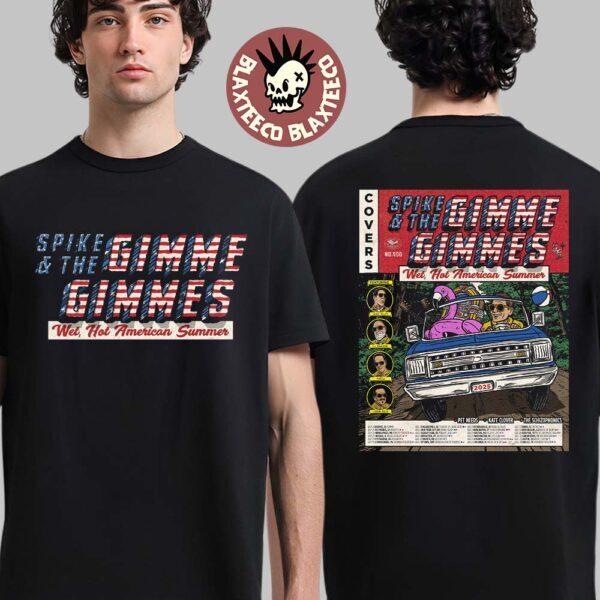 

Spike And The Gimme Gimmes Wet Hot American Summer Tour 2025 Two Sided Shirt Unisex T-Shirt XL