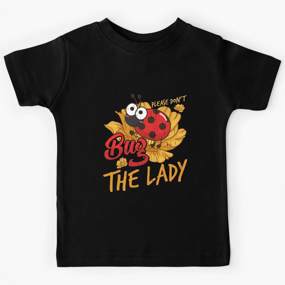 Please Dont Bug The Lady LadyBug Entomology Kids T-Shirt 170
