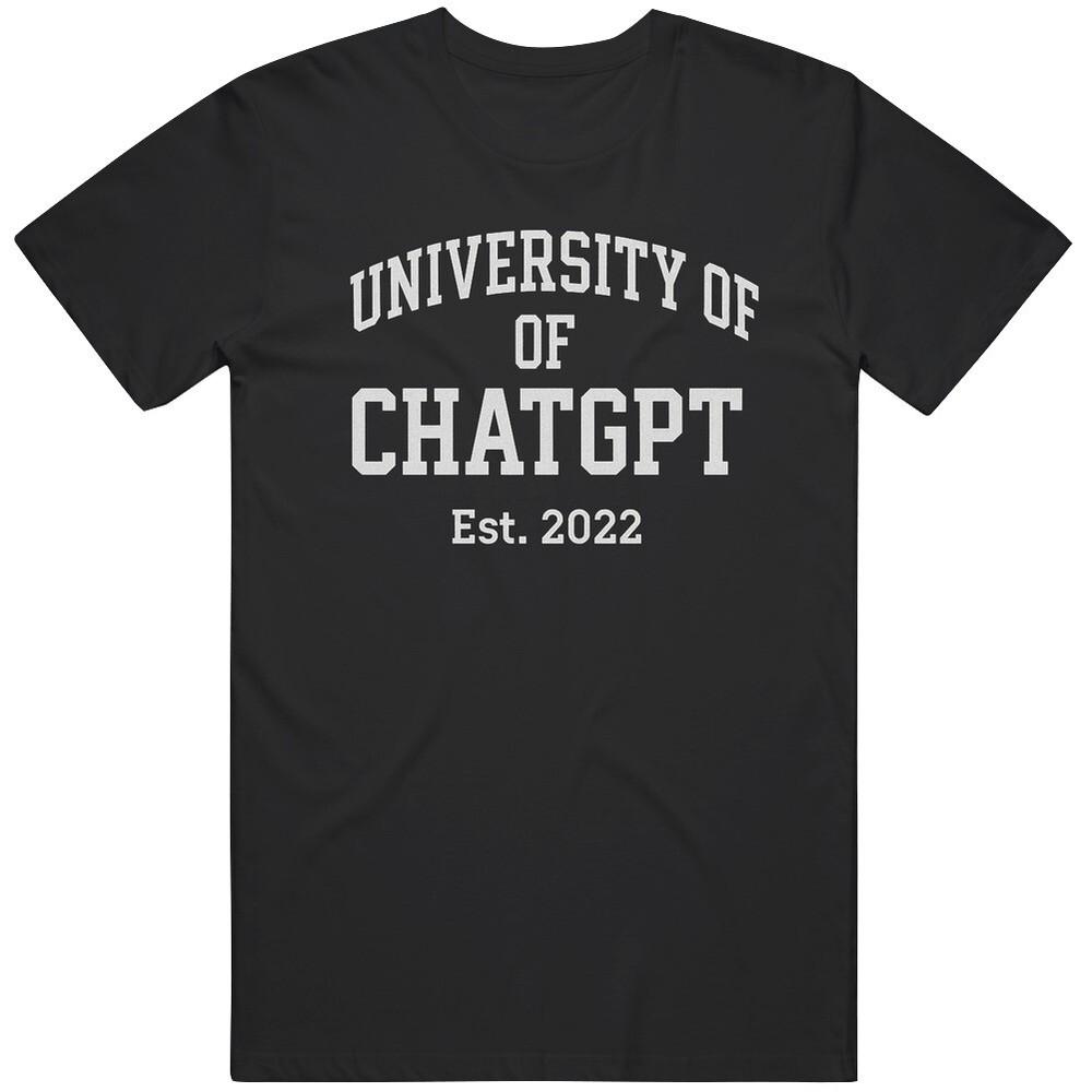 Университет ChatGpt Забавная Идея Подарка Футболка Унисекс Футболка XXL