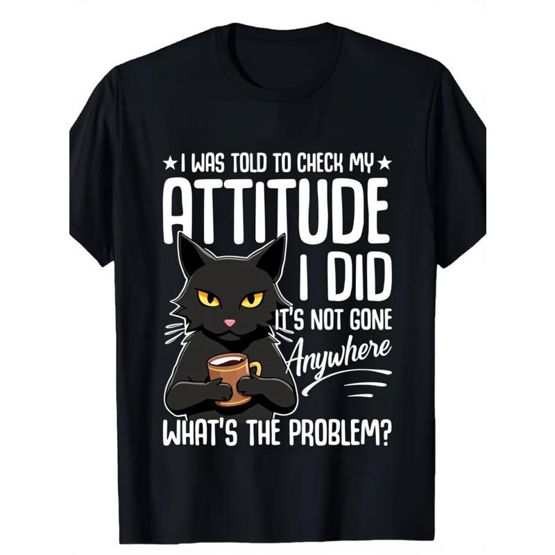 

European sizes Men s Funny I Was Told to Check My Attitude Sassy Black Cat & Coffee T-Shirt - Loose Fit Crew Neck Tee with Sarcastic Quote 4XL
