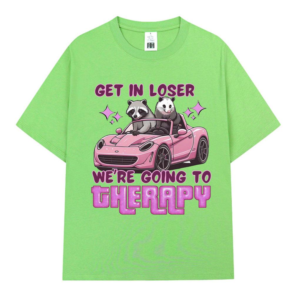 

Get in Loser We Going Therapy T-shirt Funny Animal Raccoon Possum Meme Short Sleeve T-shirts Men Women Cotton Loose T Shirts XL