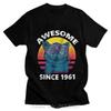 Awesome Since 1961 Birthday Tshirt Unisexs Fashion T Shirt Short Sleeve Cotton 60th 60 Years Old Gift Tshirt Cool Tee Top