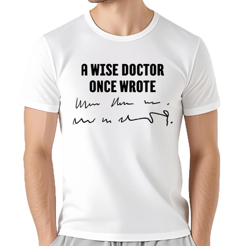 Un MéDico Sabio Una Vez Escribió MéDico Escritura A Mano Camiseta S5xl