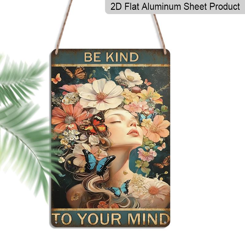 2D Flat, "BE KIND TO YOUR MIND" Floral Butterfly Metal Aluminum Sign - Retro Mental Health Wall Decor, Home Decor, Bedroom, Living Room, Office, Wall
