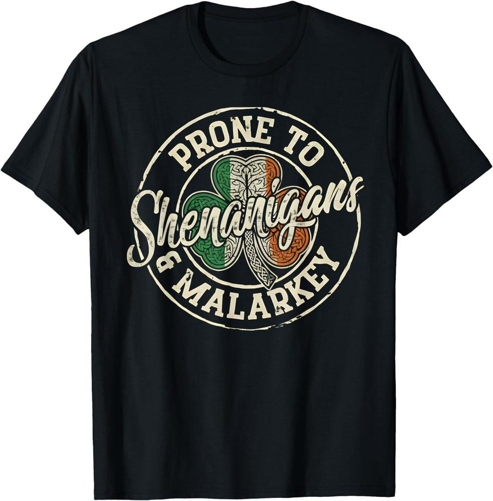 Funny St Patricks Day Prone To Shenanigans and Malarkey Men Women T-Shirt