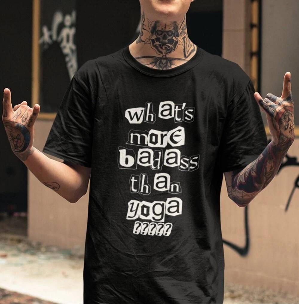 What s More Badass than Yoga T-Shirt L