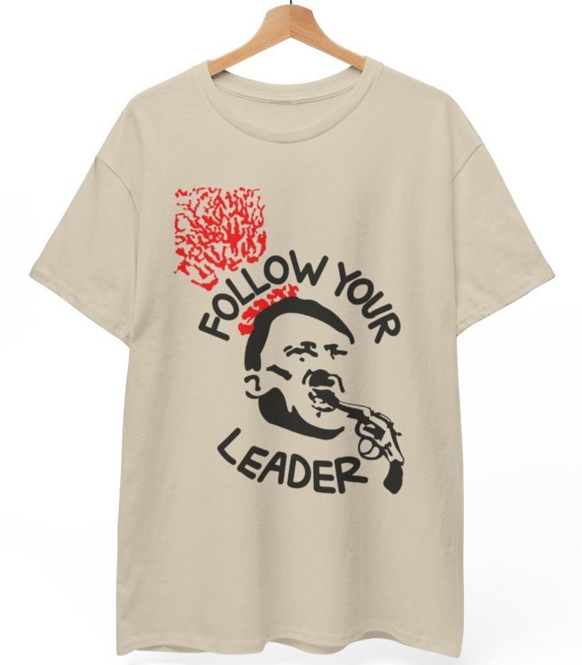 Саркастическая футболка для протеста | Следуй за своим лидером Антифашистская Антирасистская Футболка Унисекс XXXXL