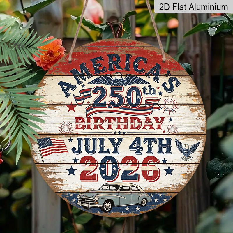 2D Flat, 1pc Round Aluminum America 250th Anniversary Sign, Rustic July 4th 2026 Patriotic Metal Wall Decor, Retro American Flag & Eagle Design