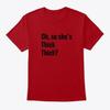 Oh So She’s Thick T-Shirt Made In the USA Size S To 5XL