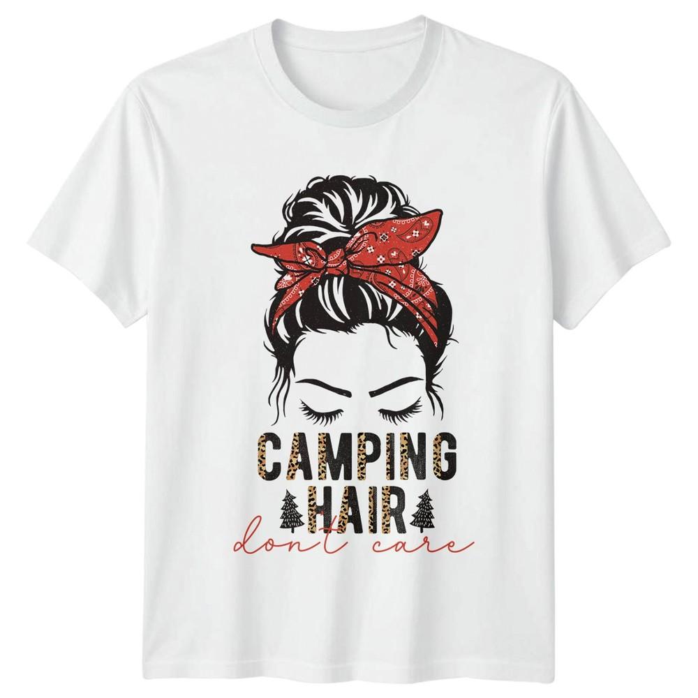 Camping Hair Dont Care Unisexs TShirt Unisexs Camping Birthday Gift For Her S