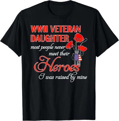 WWII Veteran Daughter Heroes Raised By Mine T-Shirt