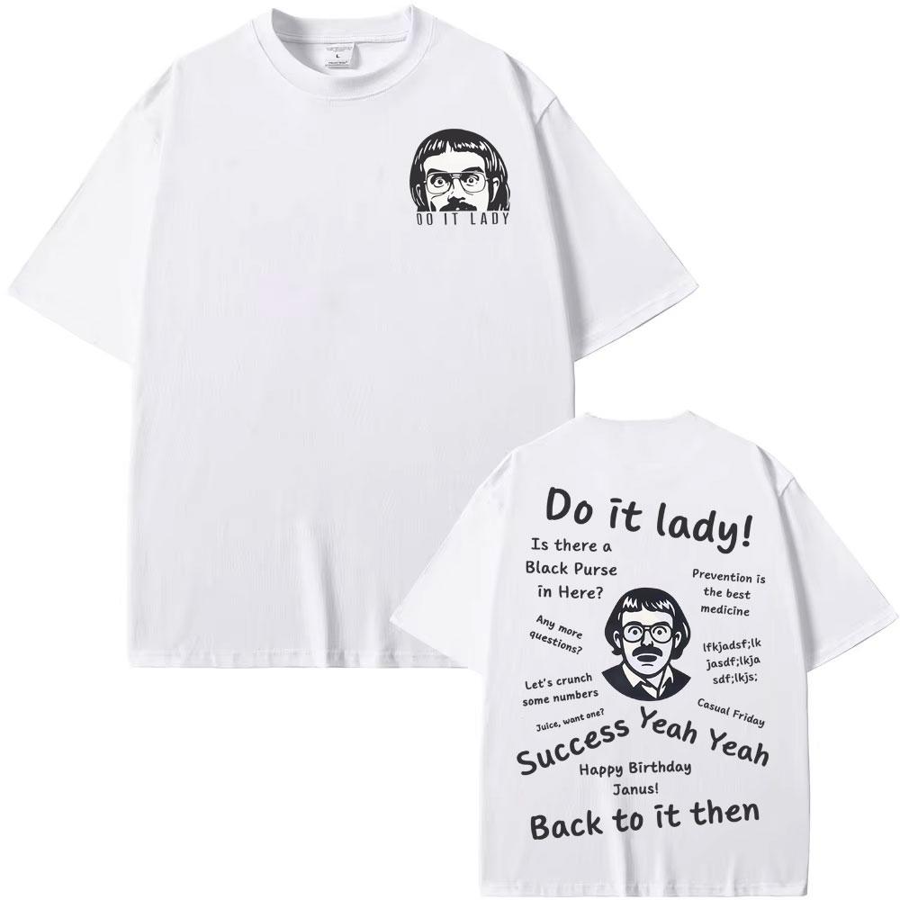 Lustiges Do It Lady Chit Meme T-Shirt, Vintage Virales Humor T-Shirt, Geschenkideen, Lässiges Sommer-Baumwoll-T-Shirt für Herren und Damen