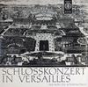 LP Record VARIOUS  Schlosskonzert In Versailles Am Ho 72142 Orbis Germany Classical Used