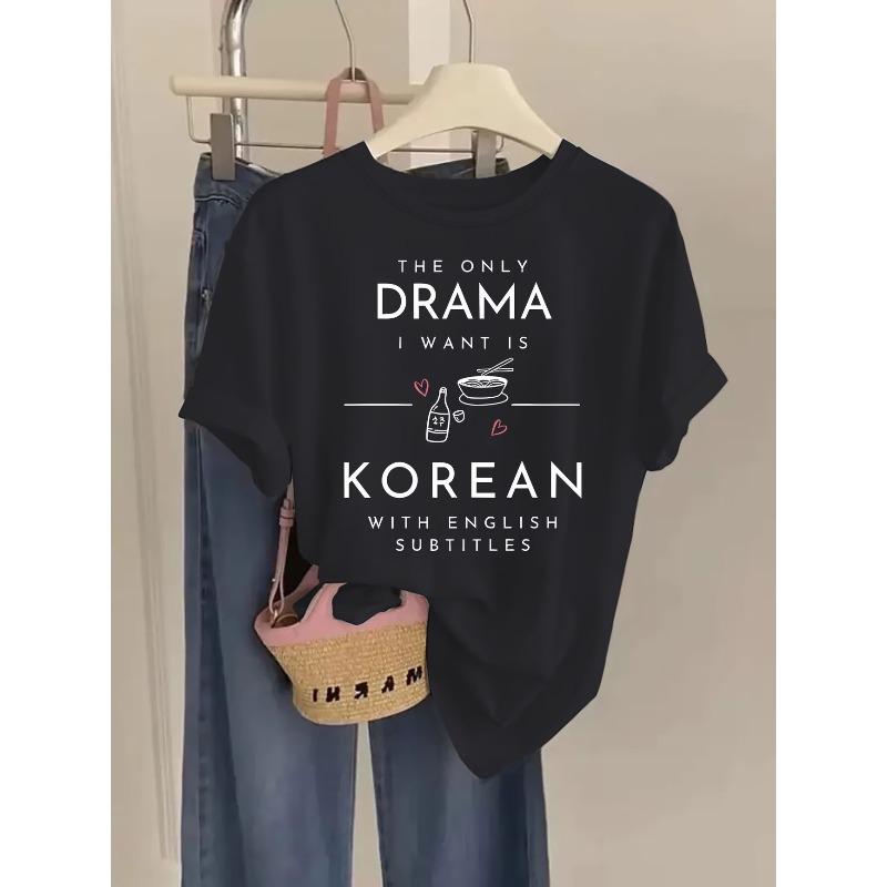 

The Only Drama I Want Is Korean with English Subtitles T Shirt Funny KDrama Fan Gift Unisex Graphic Harajuku Loose Summer Tops 3XL