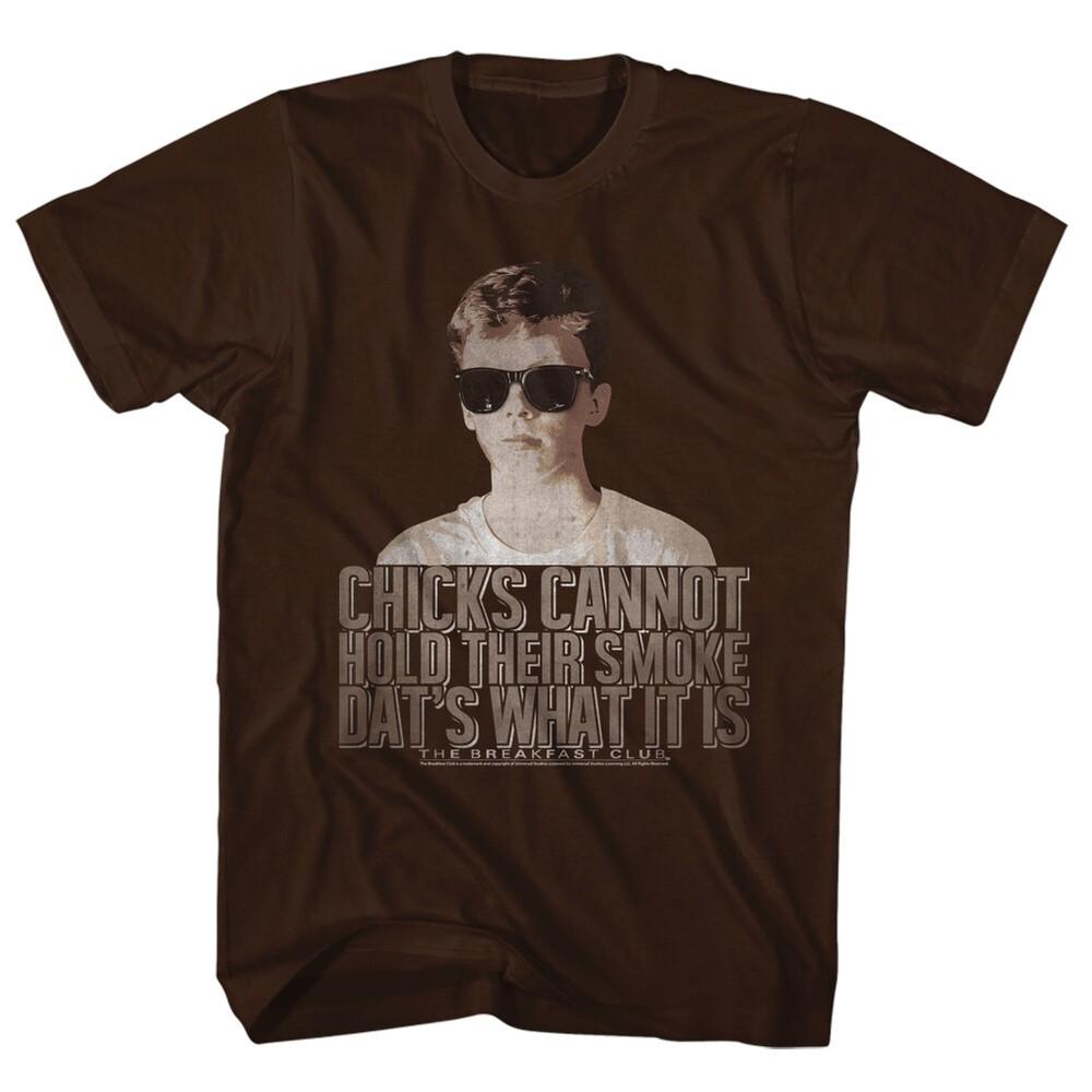 The Breakfast Club Chicks Cannot Hold Their Smoke Men s T Shirt Classic Movie Unisex T-Shirt L