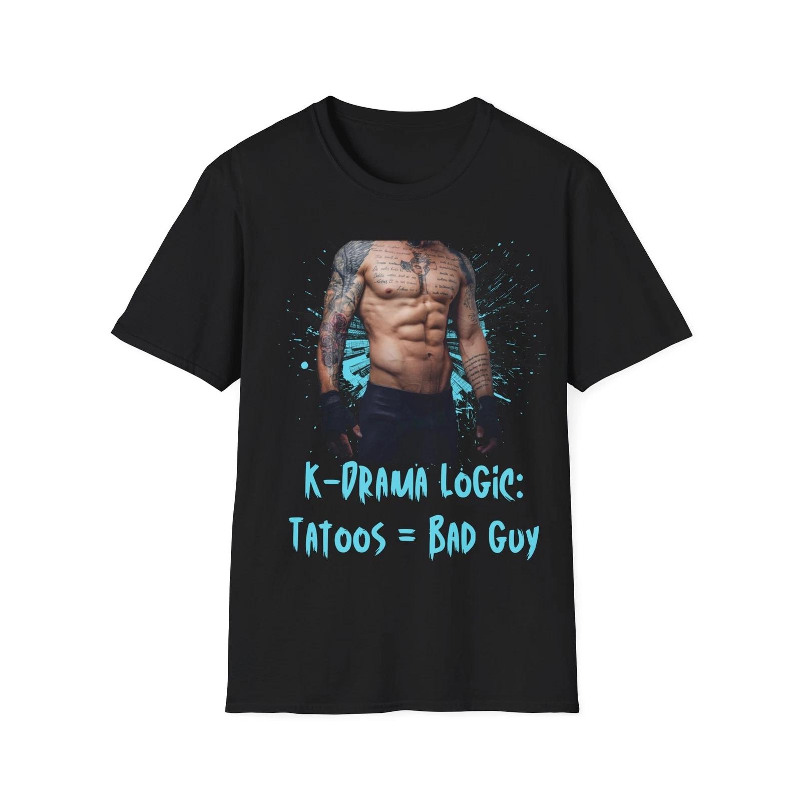 K-Drama Logic T shirt: Tattoos = Bad Guy, Funny Tee, Graphic Tee, K-Pop Gift 4XL