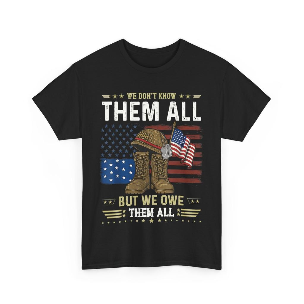 We Owe Them All Patriotic Veterans Day Memorial Day Women Men T-Shirt Mens Womens Tees Top