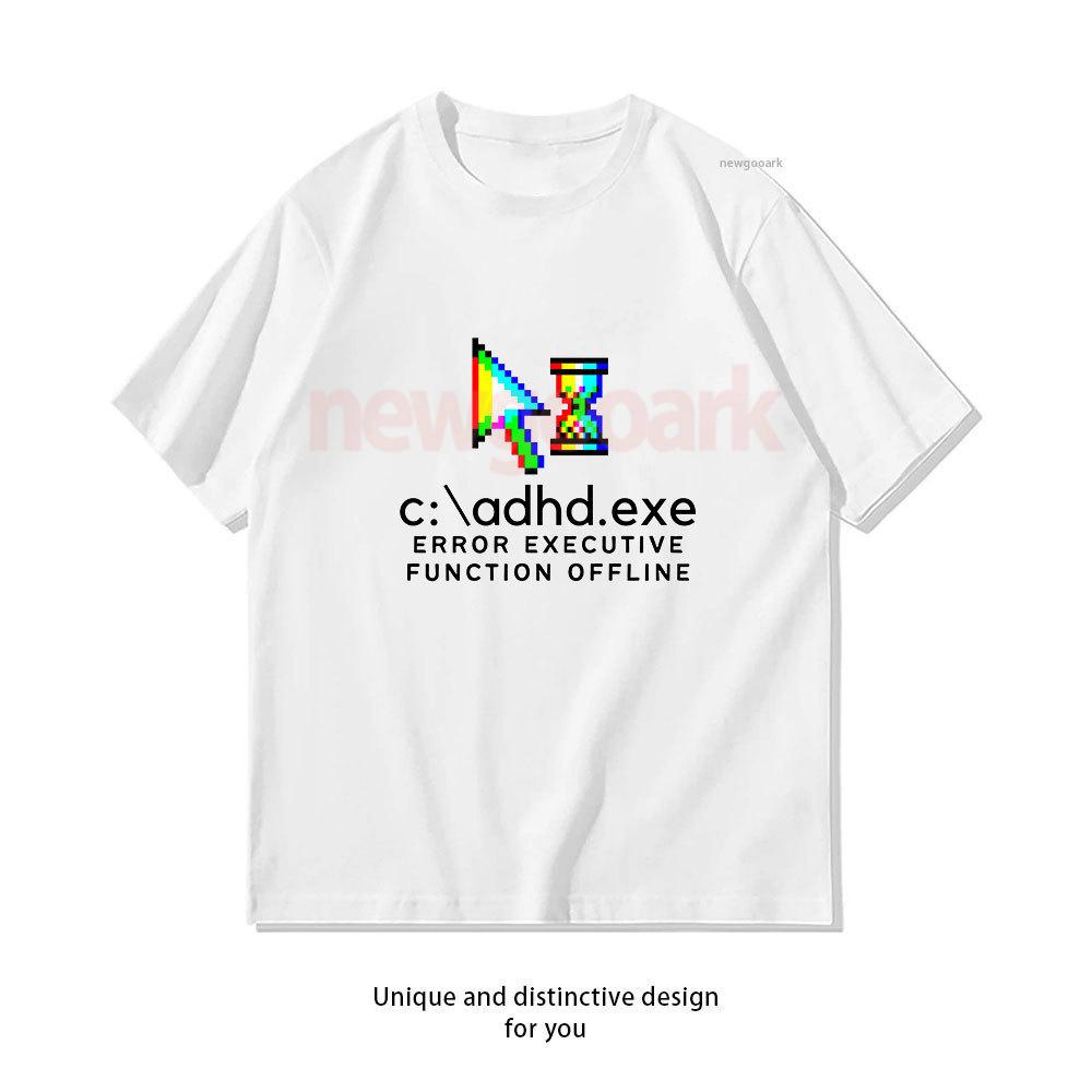 

ADHDexe Error Executive Function Offline Option 5 TShirt Woman Man Casual Cotton Graphic T Shirts Creative Streetwear Tops Tee S