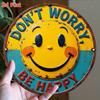 D Flat Dont Worry Be Happy Round Aluminum Metal Wall Art Sign  Inch Waterproof Dustproof Retro Joyful Face Decor for Home