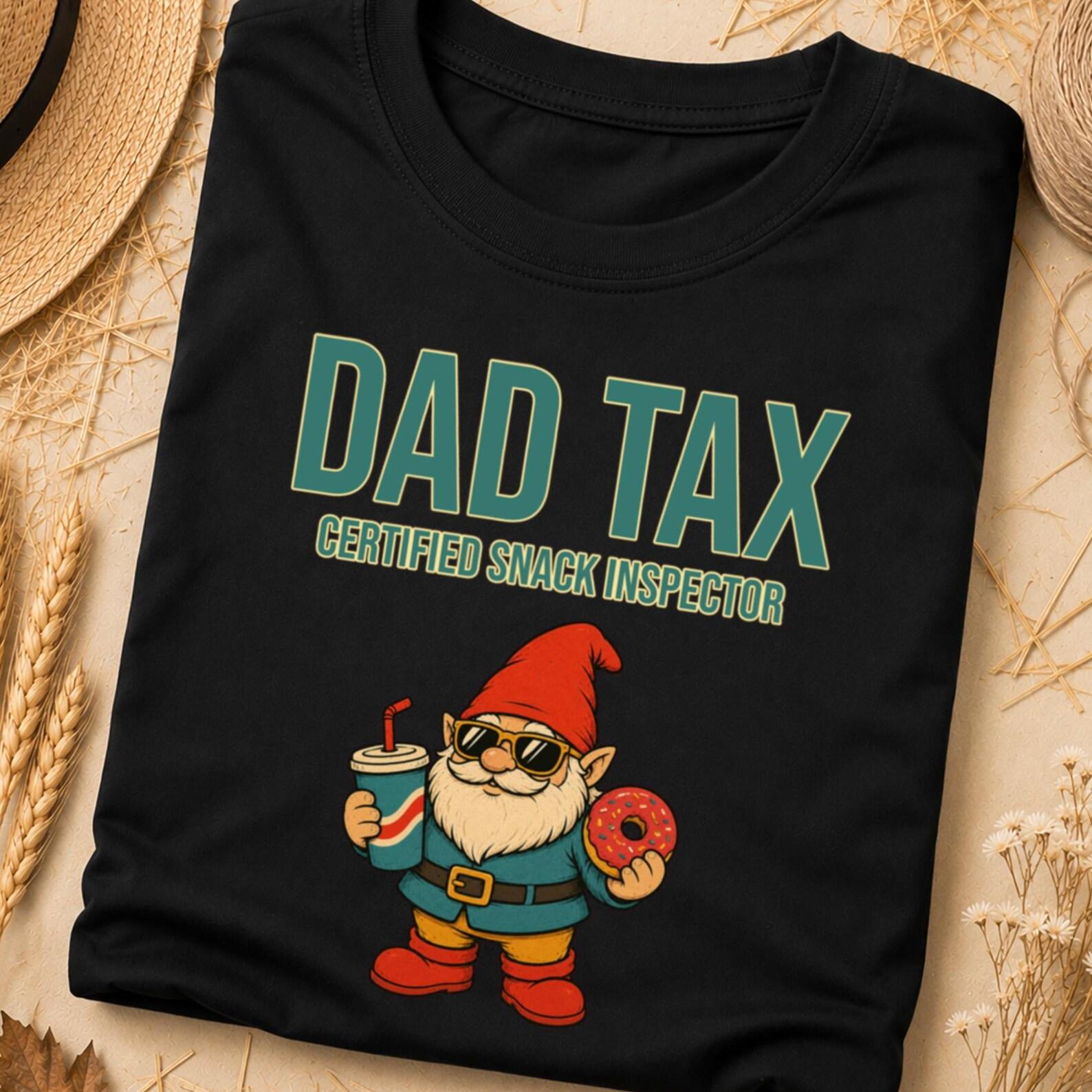 Dad Tax Shirt, Dad Tax Tshirt, Dad Shirt, Dad T Shirt, Dad Tax T Shirt, Dad Tshirt, Funny Dad Shirts, Best Dad Ever Shirt, Funny Dad Shirt 2XL
