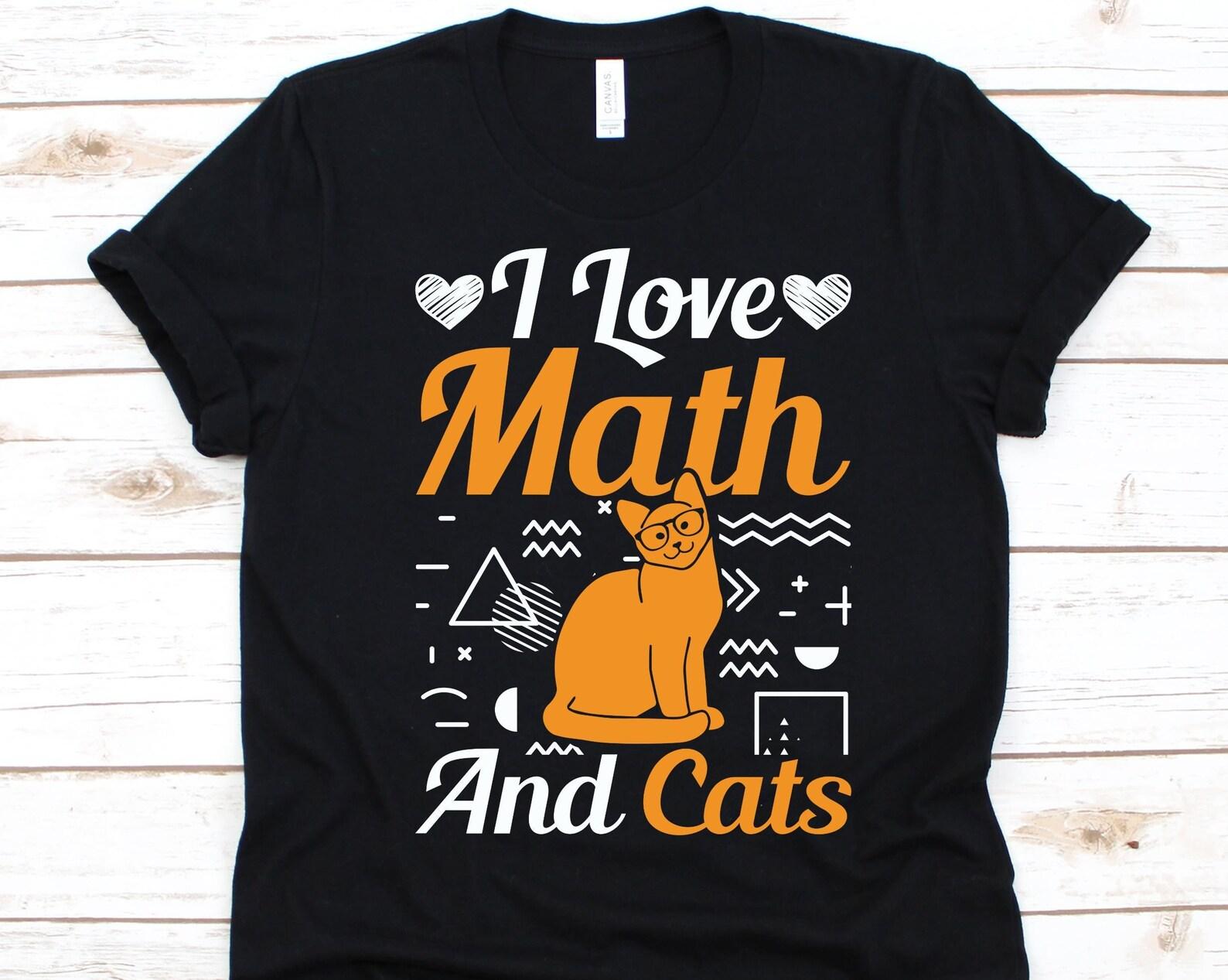 I Love Math And Cats Shirt, Math Wizard Gift, Math Teacher, Cat Lover Design, Math Instructor, Mathematics Geek T-Shirt, Math Professor 2XL