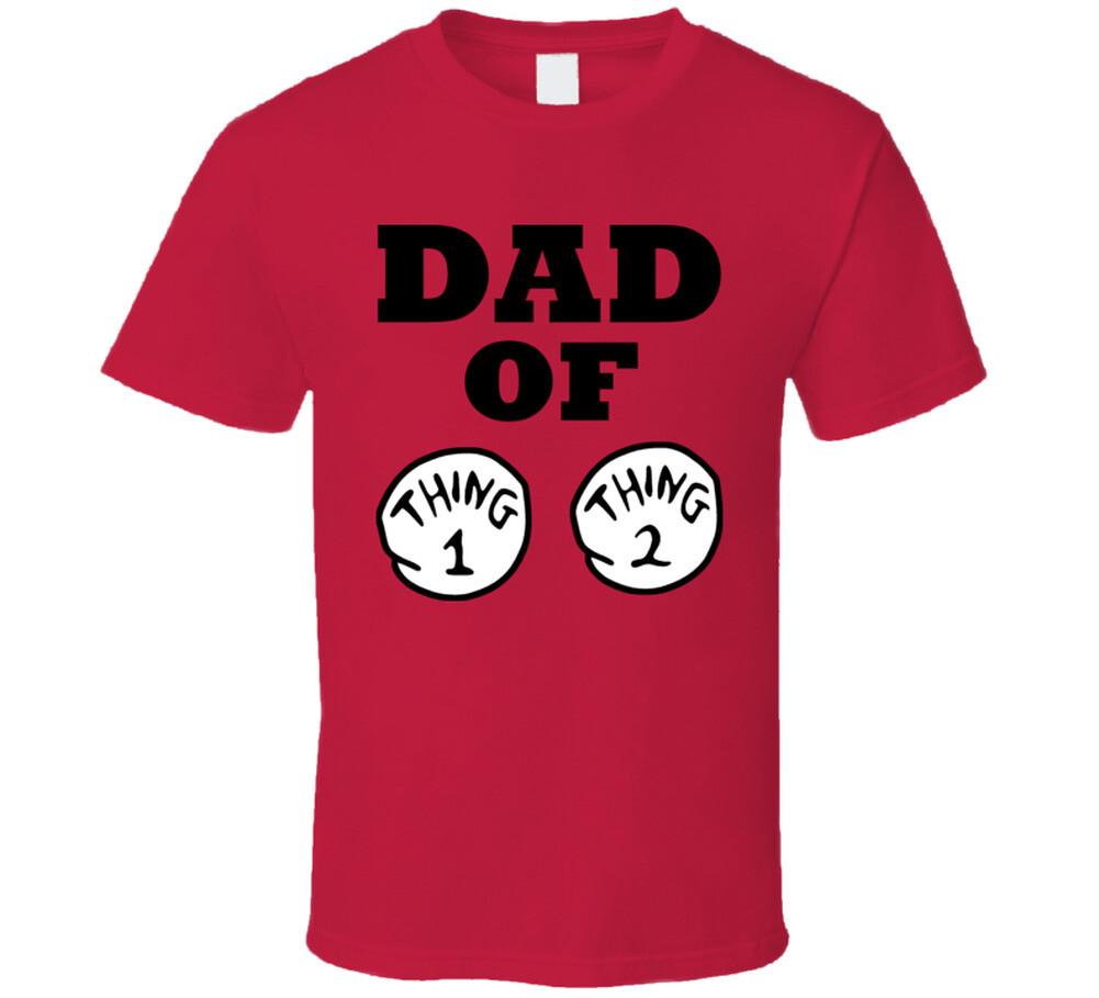 

Dad Of Thing 1 And Thing 2 T Shirt Mens Womens Tees Top S