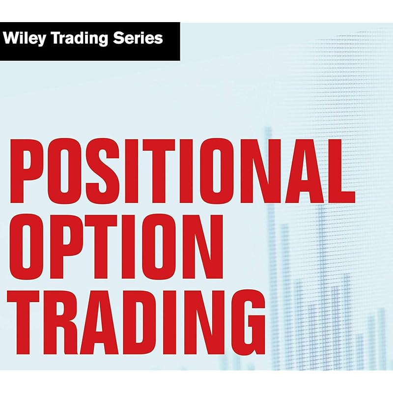Positional Option Trading: An Advanced Guide (Wiley Trading)
