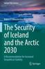 Kniha The Security of Iceland and the Arctic 2030 : A Recommendation for Increased Geopolitical Stability