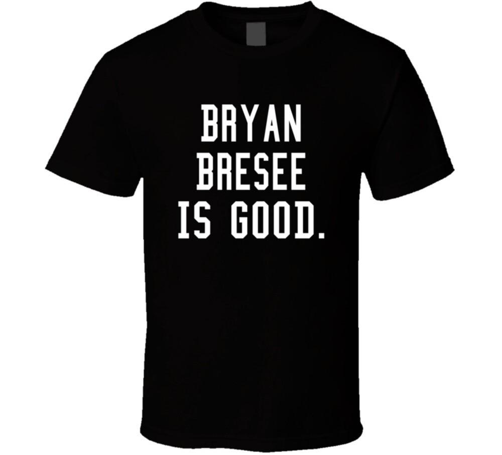 Bryan Bresee Is Good T Shirt