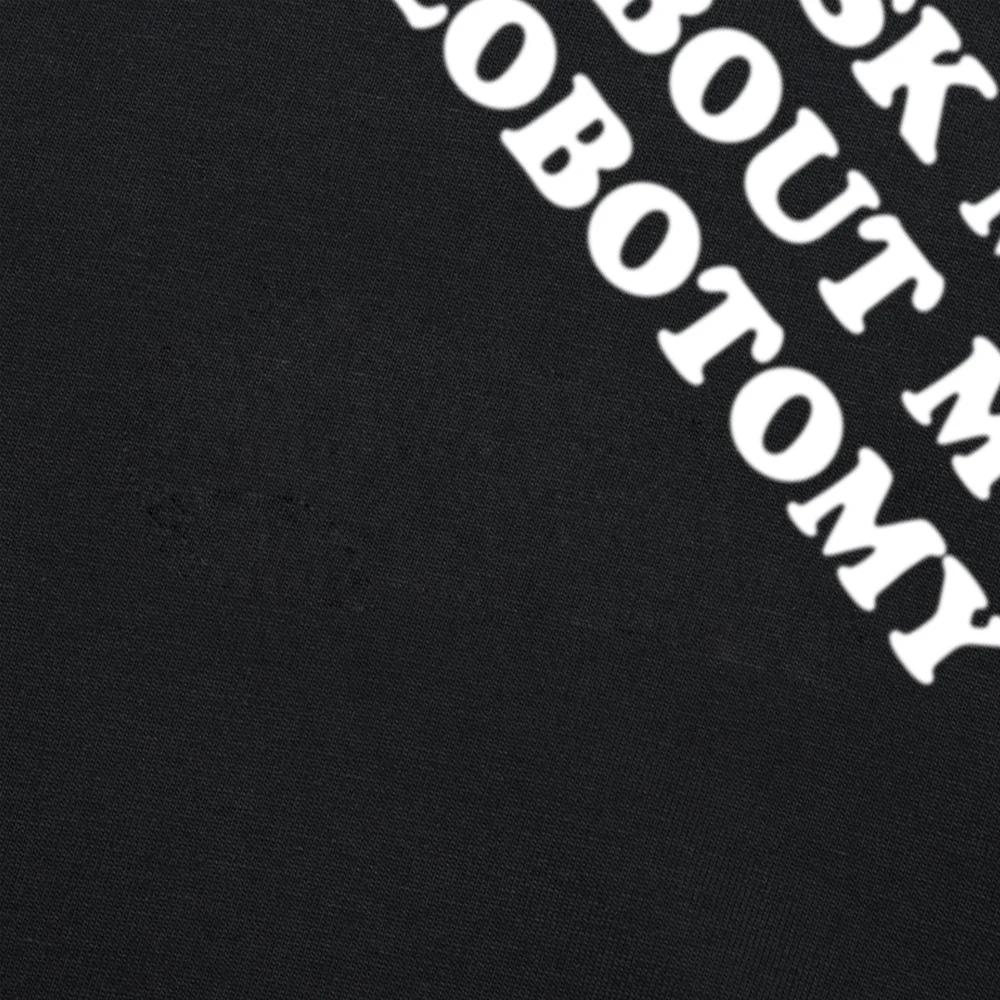 Ask Me About My Lobotomy T Shirt Funny Meme Joke Y2k Short Sleeve O-neck Unisex 100% Cotton T-shirts EU Size