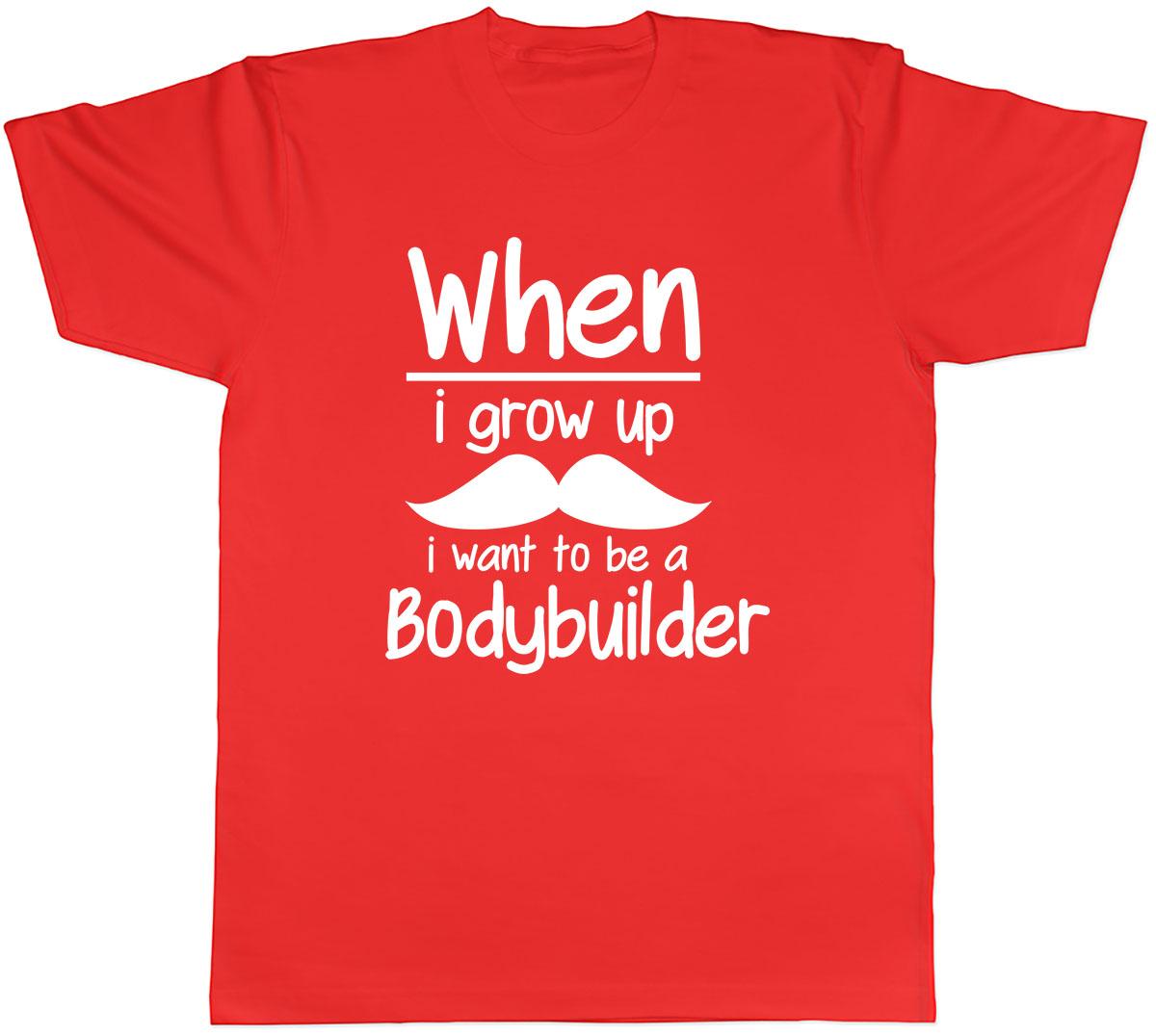 When i Grow up I want to be a Bodybuilder Unisexs Unisex TShirt Tee S