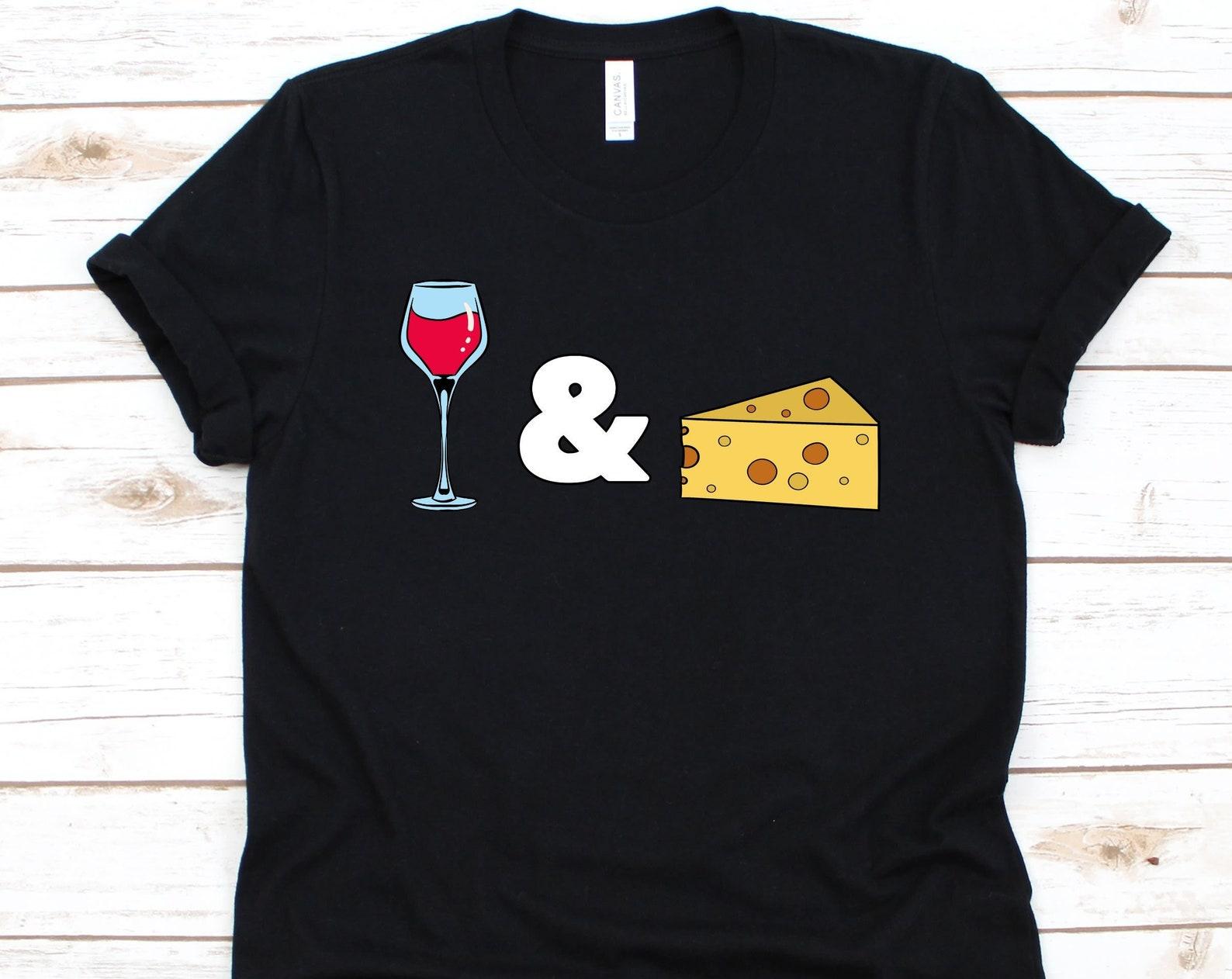 Wine And Cheese Shirt, Wine And Cheese Design For Men And Women, Cheese Lovers Graphic, Dairy Product, Alcohol, Wine Lover, Wine Glass Tee 4XL