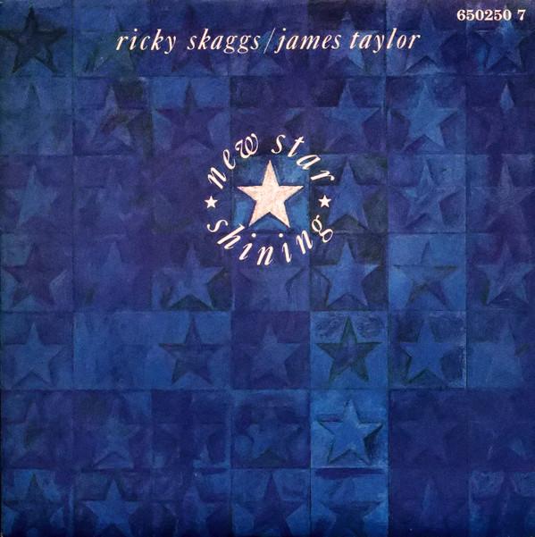 

7inch Record RICKY SKAGGS JAMES TAYLOR New Star Shining 6502507 Epic 1986 UK Pop Used