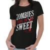 Funny Apocalypse Zombies Think I'm Sweet Graphic T Shirts for Women T-Shirts