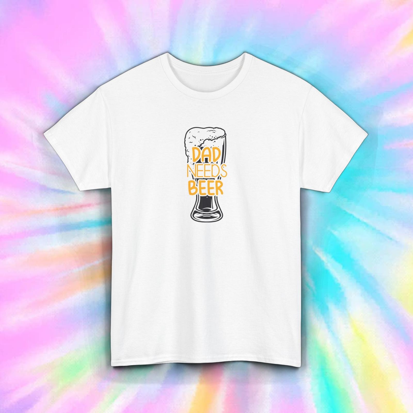 Dad Needs Beer T-Shirt Mens Womens Tees Top Funny Drinking Gift for Beer Lovers Tee S-5XL L