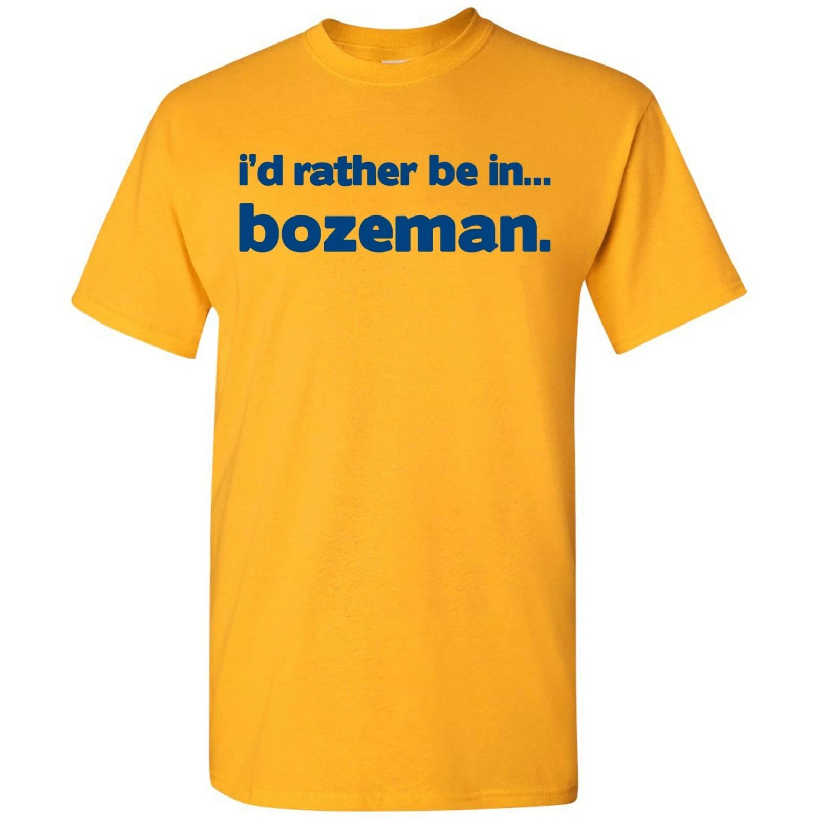 I d Rather Be In Bozeman - Hometown Pride Sports T-Shirt - Gold M
