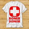 Boner Donor TShirt Funny Parody Cool Birthday Gift Fashion Style Limited 2179