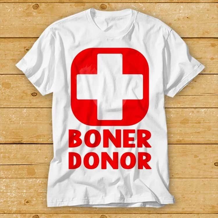 Boner Donor TShirt Funny Parody Cool Birthday Gift Fashion Style Limited 2179 S