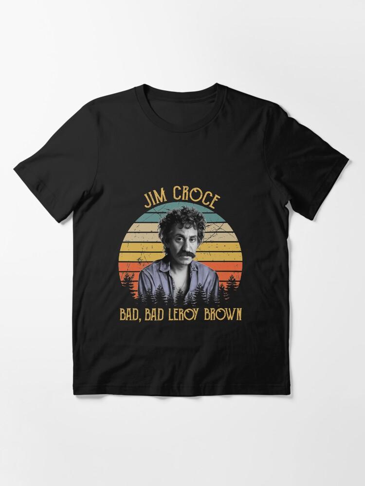 Jim Croce Vintage Jim Croce Caricature – Bad, Bad Leroy Brown Essential Unisex T-Shirt