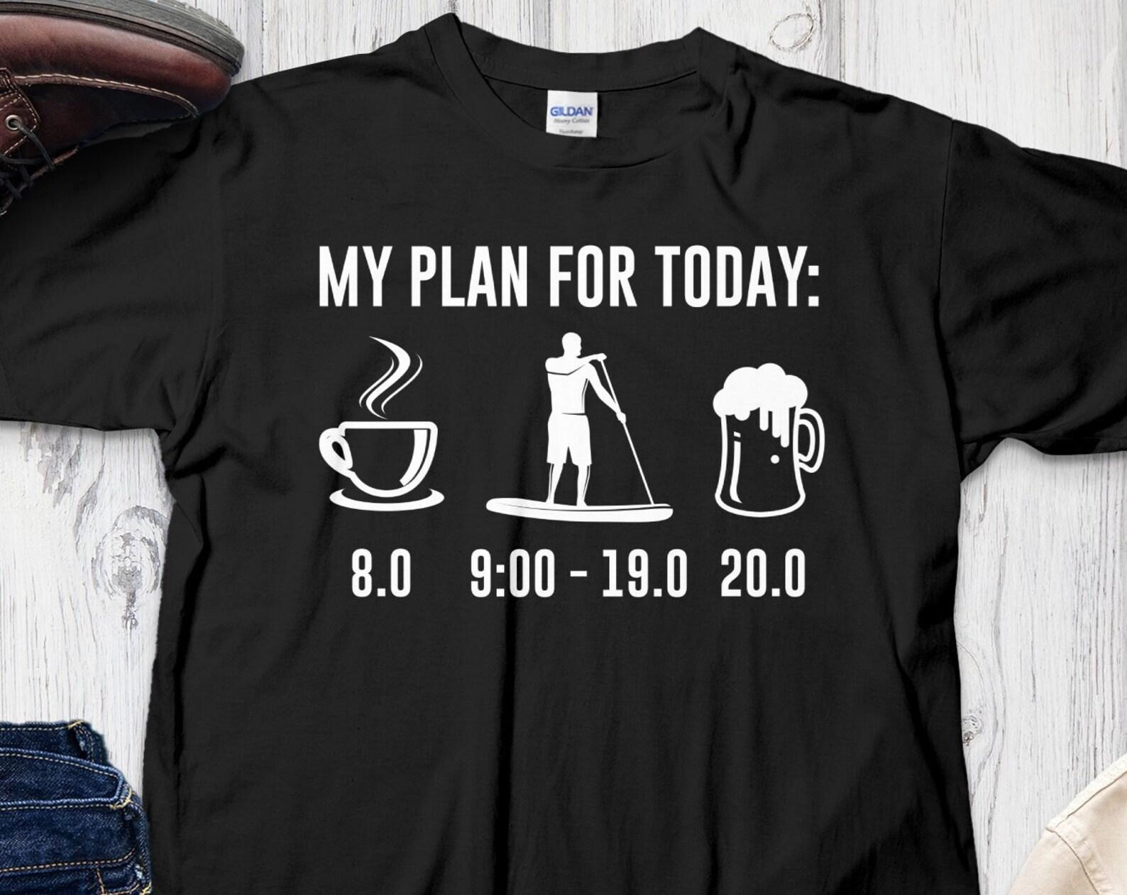 Stand Up Paddler Sayings Paddleboarding Tshirt Stand Up Paddling Gift Idea SUP Shirt 4XL