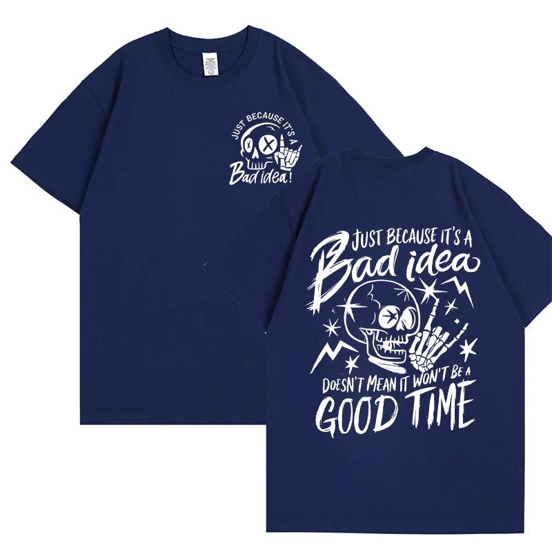 Just Because It's A Bad Idea T-shirt for Women Funny Skeleton Sarcastic Graphic Tops O Neck Short Sleeve Tees Aesthetic Clothing