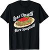 Less Upsetti More Spaghetti | Funny Spaghetti Pasta Gift Unisex T-Shirt