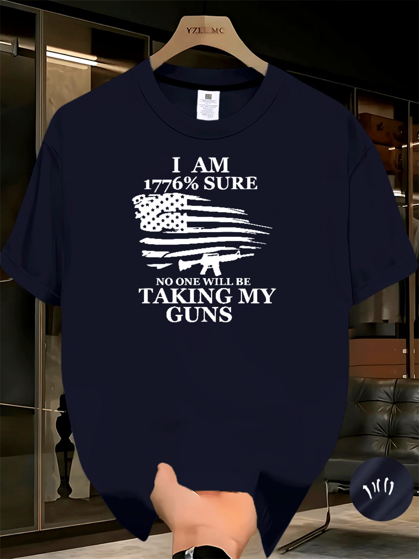 

Patriotic Gun RightsI Am Sure No One Will Be Taking My Guns design100 cotton Oneck short sleeve printed mens Tshirt S